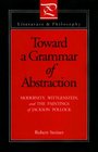 Toward a Grammar of Abstraction Modernity Wittgenstein and the Paintings of Jackson Pollock