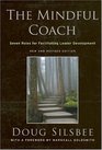 The Mindful Coach Seven Roles for Facilitating Leader Development