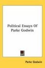 Political Essays Of Parke Godwin