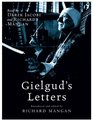 Gielgud's Letters John Gielgud in His Own Words