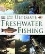 Ultimate Freshwater Fishing