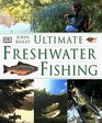 Ultimate Freshwater Fishing