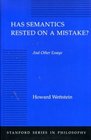 Has Semantics Rested on a Mistake And Other Essays