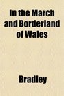 In the March and Borderland of Wales