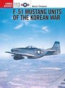 F-51 Mustang Units of the Korean War (Combat Aircraft)