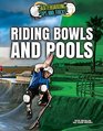 Riding Bowls and Pools