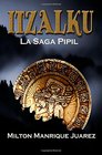 Itzalku: La Saga Pipil (Spanish Edition)