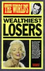 The World's Wealthiest Losers