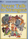 Never Talk to Strangers