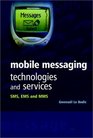 Mobile Messaging Technologies and Services SMS EMS and MMS