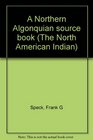 A Northern Algonquian Source Book