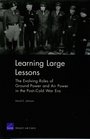 Learning Large Lessons The Evolving Roles of Ground Power and Air Power in the PostCold War Era