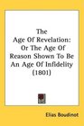 The Age Of Revelation Or The Age Of Reason Shown To Be An Age Of Infidelity