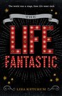 The Life Fantastic A Novel in Three Acts