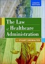 The Law of Healthcare Administration Eighth Edition
