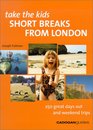 Take the Kids: Short Breaks from London (Take the Kids - Cadogan)