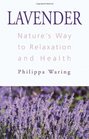 Lavender Nature's Way to Relaxation and Health