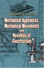 Mechanical Appliances Mechanical Movements and Novelties of Construction
