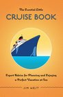 The Essential Little Cruise Book 4th Expert Advice for Planning and Enjoying a Perfect Vacation at Sea