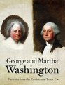 George and Martha Washington Portraits from the Presidential Years