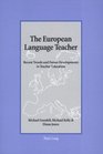 The European Language Teacher Recent Trends and Future Developments in Teacher Education