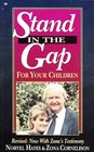 Stand in the Gap For Your Children