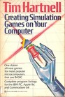 Creating Simulation Games on Your Computer