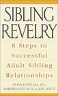 Sibling Revelry  8 Steps to Successful Adult Sibling Relationships