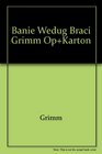 Banie Wedug Braci Grimm OpKarton