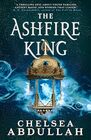 The Ashfire King (The Sandsea Trilogy, 2)