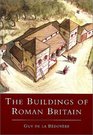 The Buildings of Roman Britain