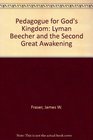 Pedagogue for God's kingdom Lyman Beecher and the Second great awakening
