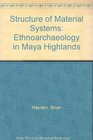 Structure of Material Systems Ethnoarchaeology in Maya Highlands