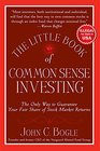 The Little Book of Common Sense Investing The Only Way to Guarantee Your Fair Share of Stock