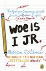 Woe is I Jr The Younger Grammarphobe's Guide to Better English in Plain English