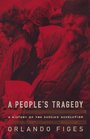A People's Tragedy : A History of the Russian Revolution