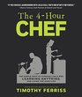 The 4Hour Chef The Simple Path to Cooking Like a Pro Learning Anything and Living the Good Life