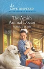 The Amish Animal Doctor (Love Inspired, No 1416)