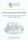 Understanding the Dark Side Western Demonology Satanic Roots and Alien Abduction