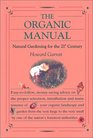 The Organic Manual Natural Gardening for the 21st Century