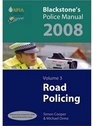 Blackstone's Police Manual Volume 3 Road Policing 2008