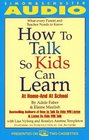 How to Talk So Kids Can Learn  At Home and In School