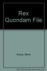 Rex Quondam File