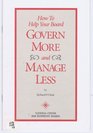 How to Help Your Board Govern More and Manage Less