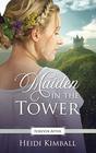 Maiden in the Tower A Regency Fairy Tale Retelling