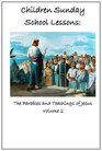 Children Sunday School Lessons The Parables and Teachings of Jesus Volume 2