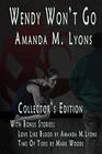 Wendy Won't Go Collector's Edition Bonus Stories by Mark Woods and Amanda M Lyons