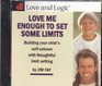 Love Me Enough to Set Limits: Building Your Child's Self-Esteem With Thoughtful Limit Setting