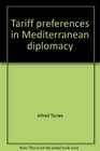 Tariff preferences in Mediterranean diplomacy