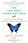 The Two Most Important Days How to Find Your Purpose  and Live a Happier Healthier Life